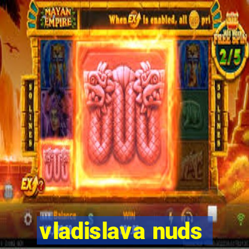 vladislava nuds